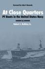 At Close Quarters : PT Boats in the United States Navy - Book