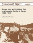 Scenes from an Unfinished War : Low-Intensity Conflict in Korea, 1966-1969 - Book