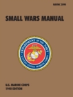 Small Wars Manual : The Official U.S. Marine Corps Field Manual, 1940 Revision - Book