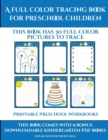 Printable Preschool Workbooks (A full color tracing book for preschool children 1) : This book has 30 full color pictures for kindergarten children to trace - Book