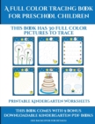 Printable Kindergarten Worksheets (A full color tracing book for preschool children 1) : This book has 30 full color pictures for kindergarten children to trace - Book