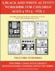 Preschool Workbooks (A black and white activity workbook for children aged 4 to 5 - Vol 1) : This book contains 50 black and white activity sheets for children aged 4 to 5 - Book