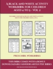 Preschool Workbooks (A black and white activity workbook for children aged 4 to 5 - Vol 2) : This book contains 50 black and white activity sheets for children aged 4 to 5 - Book