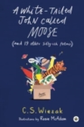 A White-Tailed John Called Moose (and 19 other silly-ish poems) - Book