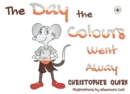 The Day the Colours Went Away - Book
