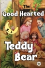 The Good Hearted Teddy Bear - Book