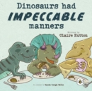 Dinosaurs had Impeccable Manners - Book