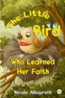 The Little Bird Who Learned Her Faith - Book