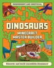 Master Builder - Minecraft Dinosaurs (Independent & Unofficial) : A Step-by-step Guide to Building Your Own Dinosaurs, Packed With Amazing Jurassic Facts to Inspire You! - Book