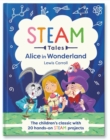 Alice in Wonderland : The children's classic with 20 hands-on STEAM projects - Book
