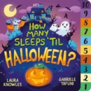 How Many Sleeps 'Til Halloween? : A Countdown to the Spookiest Night of the Year - Book