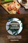 Marijuana Edibles Cookbook : 27 Delightful Starters, Main courses and Salads - Book