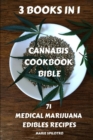 Cannabis Cookbook Bible : 71 Medical Marijuana Edibles Recipes 3 BOOKS IN 1) - Book