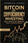 Bitcoin and Cryptocurrency Investing : Bitcoin: Invest In Digital Gold, Anonymous Altcoins - Book