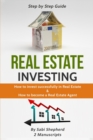 Real Estate Investing : How to invest successfully in Real Estate & How to become a Real Estate Agent - Book