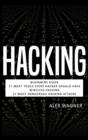 Hacking : Beginners Guide, 17 Must Tools every Hacker should have, Wireless Hacking & 17 Most Dangerous Hacking Attacks - Book