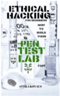 Ethical Hacking for Beginners : How to Build Your Pen Test Lab Fast - Book