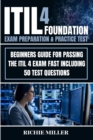 ITIL 4 Foundation Exam Preparation & Practice Test : Beginners Guide for Passing the ITIL 4 Exam Fast Including 50 Test Questions - Book