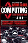 Azure Cloud Computing Az-900 Exam Study Guide : 4 In 1 Microsoft Azure Cloud Deployment, Security, Privacy & Pricing Concepts - Book