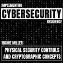 Implementing Cybersecurity Resilience : Physical Security Controls & Cryptographic Concepts - eAudiobook