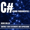 C# Coding Fundamentals : Control Flow Statements And Expressions - eAudiobook