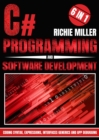 C# Programming & Software Development : 6 In 1 Coding Syntax, Expressions, Interfaces, Generics And App Debugging - eBook