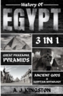 History of Egypt : Great Pharaohs, Pyramids, Ancient Gods & Egyptian Mythology - Book