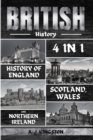 British History : 4 In 1 History Of England, Scotland, Wales And Northern Ireland - Book