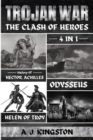 Trojan War : 4 In 1 History Of Hector, Achilles, Odysseus & Helen Of Troy - Book