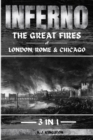Inferno : The Great Fires Of London, Rome & Chicago - Book
