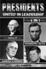 Presidents : 4-In-1 History Of Washington, Lincoln, Roosevelt & Kennedy - Book