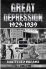 Great Depression 1929-1939 : Shattered Dreams - Book