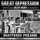 Great Depression 1929-1939 : Shattered Dreams - eAudiobook