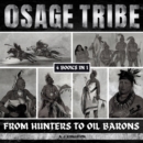 Osage Tribe : From Hunters To Oil Barons - eAudiobook