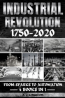 Industrial Revolution 1750-2020 : From Sparks To Automation - eBook