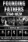 Founding Fathers 1760-1820 : The Birth Of The United States - eBook