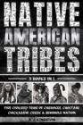 Native American Tribes : Five Civilized Tribes Of Cherokee, Choctaw, Chickasaw, Creek & Seminole Nation - eBook