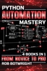 Python Automation Mastery : From Novice To Pro - eBook
