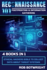 Reconnaissance 101 : Ethical Hackers Bible To Collect Data About Target Systems - eBook