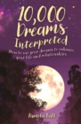 10,000 Dreams Interpreted : How to Use Your Dreams to Enhance Your Life and Relationships - Book