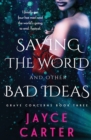 Saving the World and Other Bad Ideas - Book