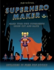 Simple Art for Kids (Superhero Maker) : Make your own superheros using cut and paste. This book comes with collection of downloadable PDF books that will help your child make an excellent start to his - Book