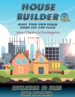 Scissor Practice for Kindergarten (House Builder) : Build your own house by cutting and pasting the contents of this book. This book is designed to improve hand-eye coordination, develop fine and gros - Book