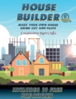 Construction Paper Crafts (House Builder) : Build your own house by cutting and pasting the contents of this book. This book is designed to improve hand-eye coordination, develop fine and gross motor - Book