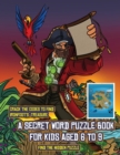 Find the Hidden Puzzle (A secret word puzzle book for kids aged 6 to 9) : Follow the clues on each page and you will be guided around a map of Captain Ironfoots Island. If you find the correct locatio - Book