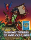 Code-Knacker (Ein Geheimwort Ratselbuch fur Kinder von 6-9 Jahren) : Folge den Hinweisen auf jeder Seite und du wirst uber eine Karte von Captain Ironfoots Island gefuhrt. Wenn Du den richtigen Ort fu - Book