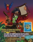 Juego de averiguar palabras codificadas (Un libro de rompecabezas con palabras secretas para ninos de 6 a 9 anos) : Sigue las pistas en cada pagina y que te guiaran por el mapa de la Isla del Capitan - Book