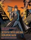 Beste versteckte Ratselbucher (Detektiv Yates und das verlorene Buch) : Detektiv Yates ist auf der Suche nach einem ganz besonderen Buch. Folge den Hinweisen auf jeder Seite und Du wirst sodann uber e - Book