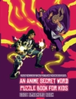 Code Breakers Book (An Anime Secret Word Puzzle Book for Kids) : Sota is searching for his sister Mei. Using the map supplied, help Sota solve the cryptic clues, overcome numerous obstacles, and find - Book