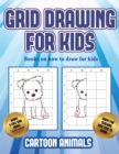Books on how to draw for kids (Learn to draw cartoon animals) : This book teaches kids how to draw cartoon animals using grids - Book